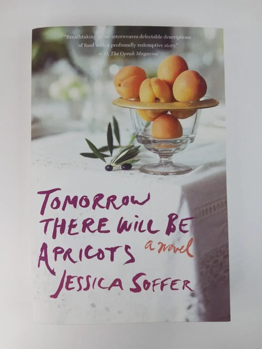 Tomorrow There Will Be Apricots Jessica Soffer 2013 Paperback Cooking